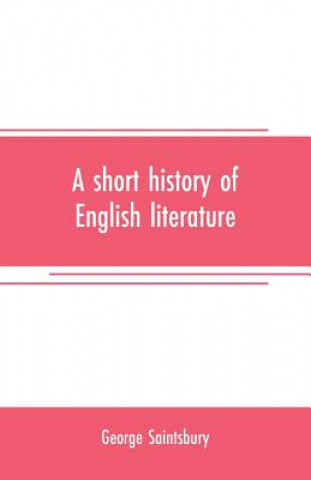 Kniha short history of English literature George Saintsbury