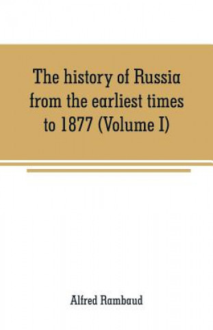 Książka history of Russia from the earliest times to 1877 (Volume I) Alfred Rambaud