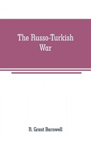 Kniha Russo-Turkish War R. Grant Barnwell