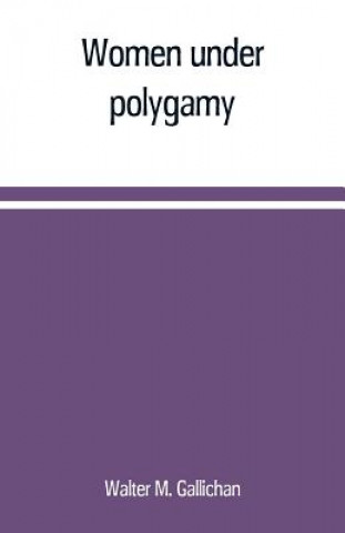 Carte Women under polygamy Walter M. Gallichan