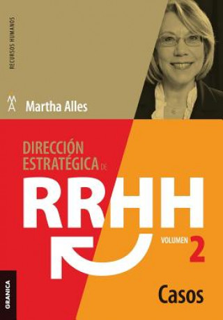 Könyv Direccion estrategica de RRHH Vol II - Casos (3ra ed.) MARTHA ALLES