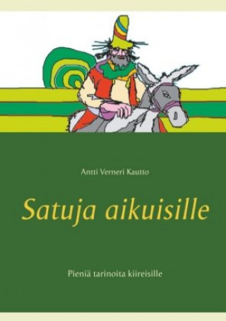 Livre Satuja aikuisille Antti Verneri Kautto