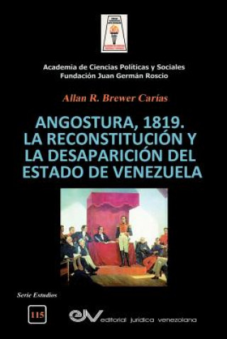 Kniha Angostura 1819. La Reconstitucion Y La Desaparicion del Estado de Venezuela ALLAN BREWER-CARIAS