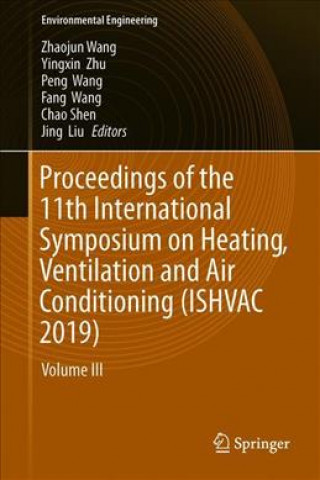 Книга Proceedings of the 11th International Symposium on Heating, Ventilation and Air Conditioning (ISHVAC 2019) Zhaojun Wang