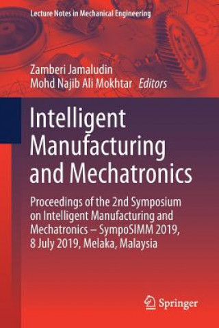 Knjiga Intelligent Manufacturing and Mechatronics Zamberi Jamaludin