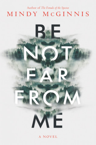 Книга Be Not Far from Me Mindy Mcginnis