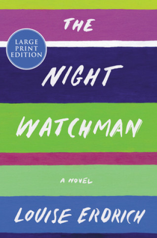 Kniha The Night Watchman Louise Erdrich