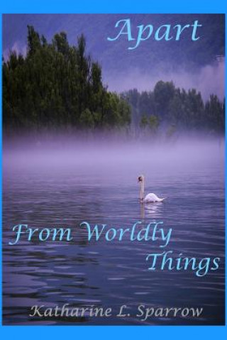 Buch Apart From Worldly Things Katharine L. Sparrow
