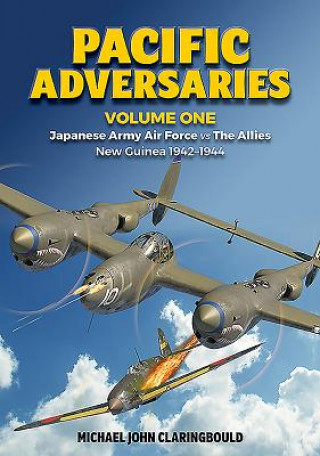 Kniha Pacific Adversaries - Volume One Michael John Claringbould