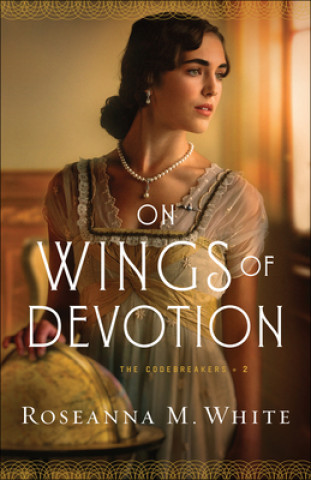 Könyv On Wings of Devotion Roseanna M. White