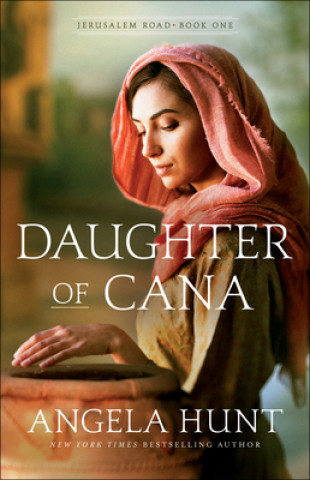 Kniha Daughter of Cana Angela Hunt