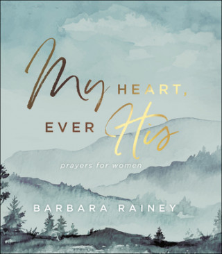 Carte My Heart, Ever His Barbara Rainey