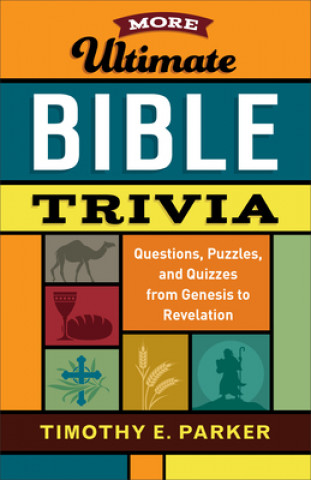 Carte More Ultimate Bible Trivia Timothy E. Parker