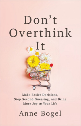 Kniha Don't Overthink It Anne Bogel