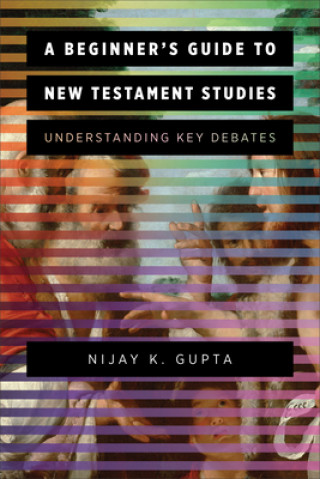 Kniha Beginner's Guide to New Testament Studies Nijay K. Gupta