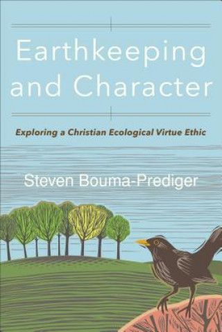 Könyv Earthkeeping and Character Steven Bouma-Prediger