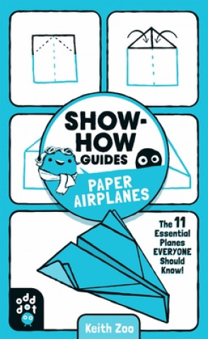 Kniha Show-How Guides: Paper Airplanes Keith Zoo