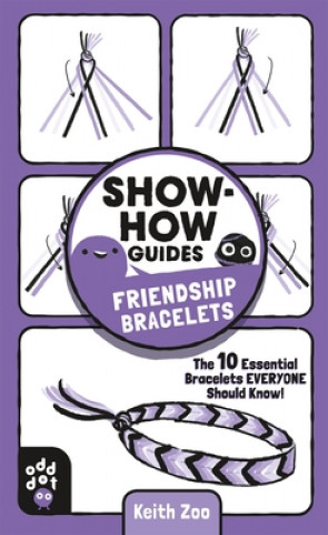 Könyv Show-How Guides: Friendship Bracelets Keith Zoo