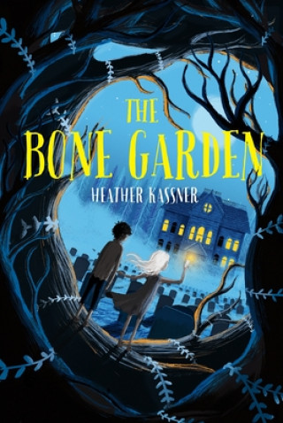Knjiga Bone Garden Heather Kassner