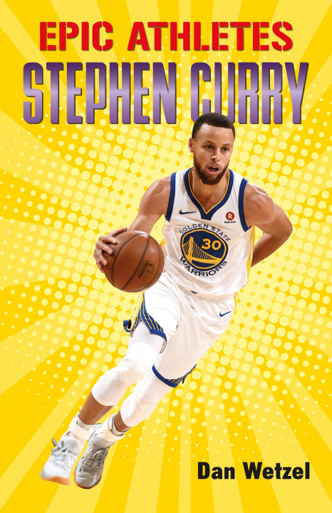 Kniha Epic Athletes: Stephen Curry Dan Wetzel