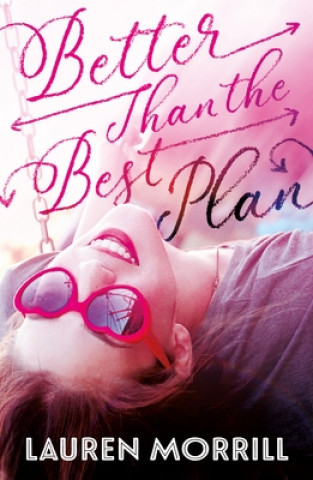 Knjiga Better Than the Best Plan Lauren Morrill