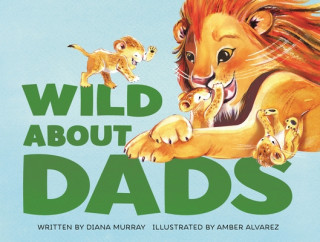 Boek Wild About Dads Diana Murray
