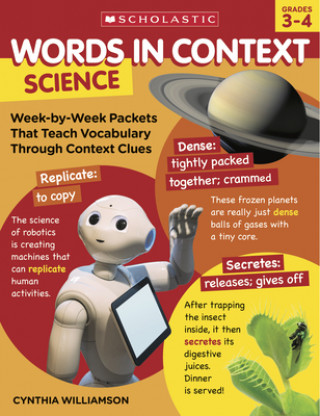 Könyv Words in Context: Science: Week-By-Week Packets That Teach Vocabulary Through Context Clues Cynthia Williamson
