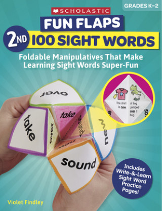 Carte Fun Flaps: 2nd 100 Sight Words: Reproducible Manipulatives That Make Learning Sight Words Super-Fun Violet Findley