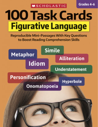 Carte 100 Task Cards: Figurative Language: Reproducible Mini-Passages with Key Questions to Boost Reading Comprehension Skills Justin McCory Martin