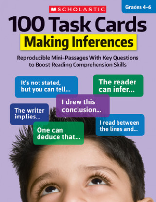 Carte 100 Task Cards: Making Inferences: Reproducible Mini-Passages with Key Questions to Boost Reading Comprehension Skills Justin McCory Martin
