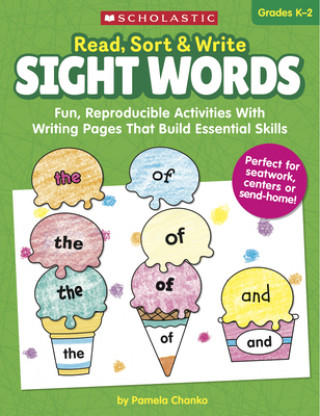 Książka Read, Sort & Write: Sight Words: Fun, Reproducible Activities with Writing Pages That Build Essential Skills Pamela Chanko