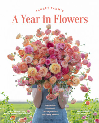 Könyv Floret Farm's A Year in Flowers Erin Benzakein