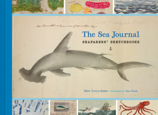 Knjiga The Sea Journal: Seafarers' Sketchbooks Don Walsh