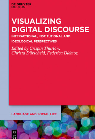 Kniha Visualizing Digital Discourse Crispin Thurlow