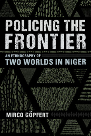 Kniha Policing the Frontier Mirco Gopfert