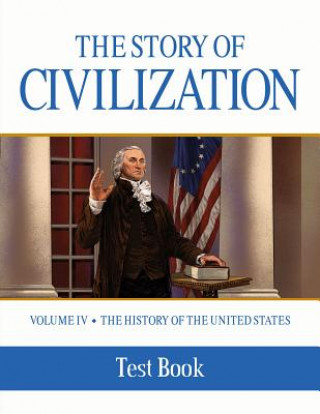 Kniha The Story of Civilization: Vol. 4 - The History of the United States One Nation Under God Phillip Campbell