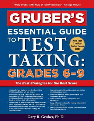 Carte Gruber's Essential Guide to Test Taking: Grades 6-9 Gary Gruber