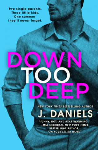 Kniha Down Too Deep J. Daniels