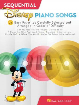 Könyv Sequential Disney Piano Songs: 24 Easy Favorites Carefully Selected and Arranged in Order of Difficulty Hal Leonard Corp