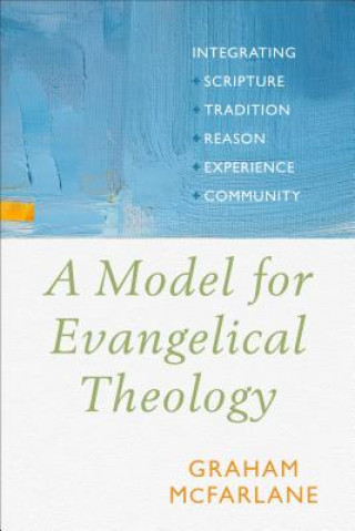 Book Model for Evangelical Theology Graham McFarlane