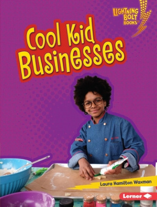 Kniha Cool Kid Businesses Laura Hamilton Waxman