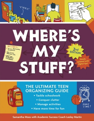 Kniha Where's My Stuff? 2nd Edition: The Ultimate Teen Organizing Guide Samantha Moss