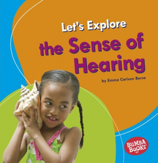 Carte Let's Explore the Sense of Hearing Emma Carlson Berne