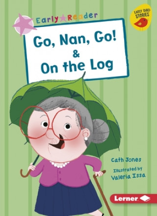 Buch Go, Nan, Go! & on the Log Cath Jones