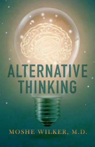 Kniha Alternative Thinking: Volume 1 Moshe Wilker