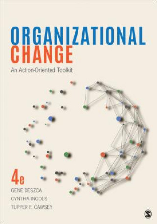Kniha Organizational Change: An Action-Oriented Toolkit Gene Deszca