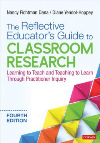 Kniha Reflective Educator's Guide to Classroom Research Nancy Fichtman Dana