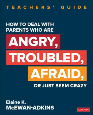 Knjiga How to Deal With Parents Who Are Angry, Troubled, Afraid, or Just Seem Crazy Elaine K. Mcewan-Adkins