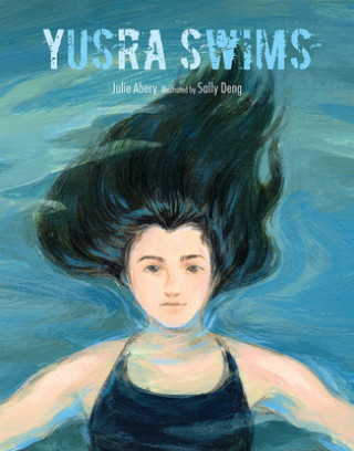 Könyv Yusra Swims Julie Abery