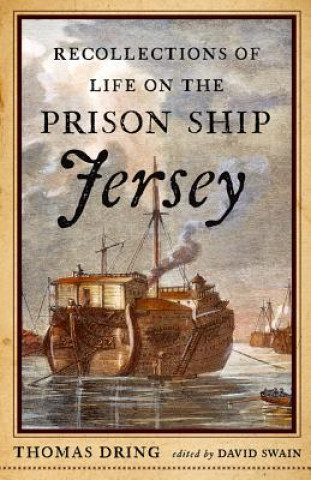 Könyv Recollections of Life on the Prison Ship Jersey Thomas Dring